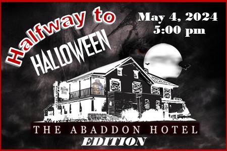 Halfway to Halloween - The Abaddon Hotel Edition - 5:00 pm on May 4, 2024